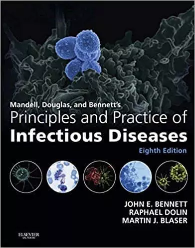 Mandell, Douglas, and Bennett's Principles and Practice of Infectious Diseases (8th Edition)