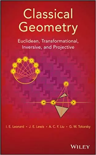 Classical Geometry: Euclidean, Transformational, Inversive, and Projective (1st Edition) - eBook