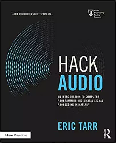 Hack Audio: An Introduction to Computer Programming and Digital Signal Processing in MATLAB (1st Edition) - eBook