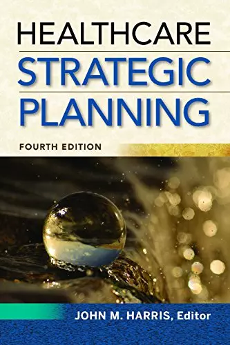 Healthcare Strategic Planning (4th Edition) - eBook