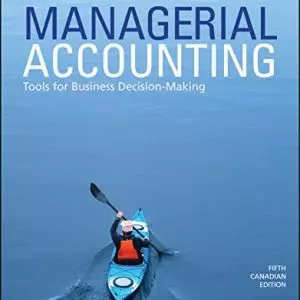 Managerial Accounting: Tools for Business Decision-Making, (5th Canadian Edition) - eBook