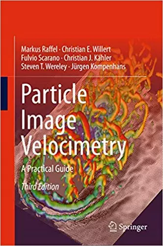 Particle Image Velocimetry: A Practical Guide (Experimental Fluid Mechanics) (3rd Edition) - eBook