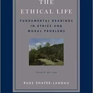 The Ethical Life: Fundamental Readings in Ethics and Contemporary Moral Problems (4th Edition) - eBook