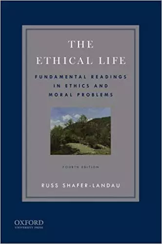 The Ethical Life: Fundamental Readings in Ethics and Contemporary Moral Problems (4th Edition) - eBook