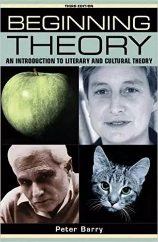 Beginning theory An introduction to literary and cultural theory 3rd edition