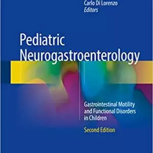 Pediatric Neurogastroenterology: Gastrointestinal Motility and Functional Disorders in Children (2nd Edition) - eBook