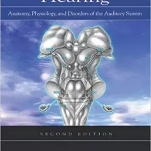 Hearing: Anatomy, Physiology, and Disorders of the Auditory System (2nd Edition) - eBook