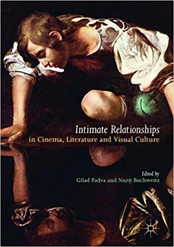 Intimate Relationships in Cinema, Literature and Visual Culture - eBook