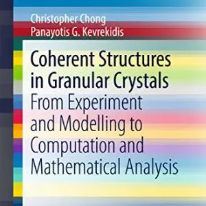 Coherent Structures in Granular Crystals: From Experiment and Modelling to Computation and Mathematical Analysis - eBook