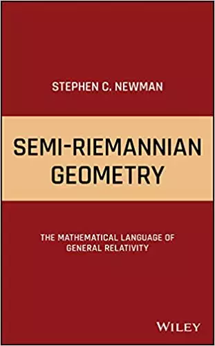 Semi-Riemannian Geometry: The Mathematical Language of General Relativity - eBook