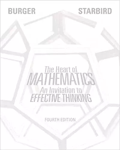 The Heart of Mathematics: An Invitation to Effective Thinking (4th Edition) - eBook