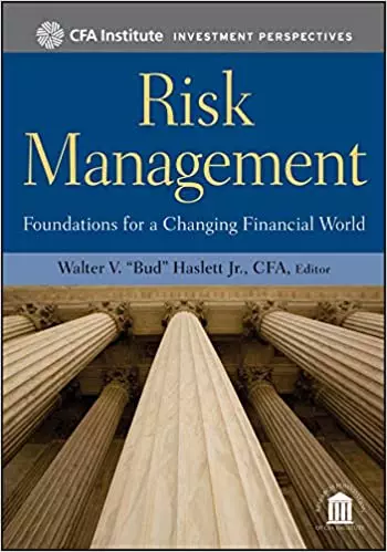 Risk Management: Foundations For a Changing Financial World (CFA Institute Investment Perspectives Book 4) - eBook