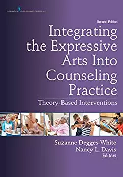 Integrating the Expressive Arts Into Counseling Practice: Theory-Based Interventions (2nd Edition) - eBook