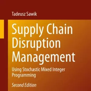 Supply Chain Disruption Management: Using Stochastic Mixed Integer Programming (2nd Edition) - eBook