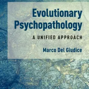 Evolutionary Psychopathology: A Unified Approach (Illustrated Edition) - eBook