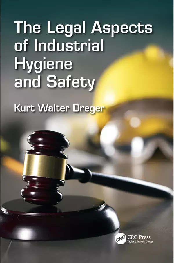 The Legal Aspects of Industrial Hygiene and Safety - eBook