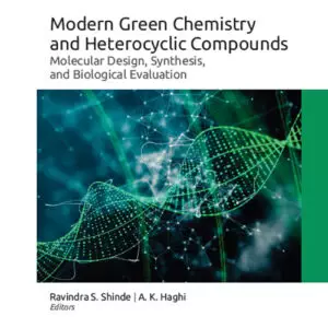 Modern Green Chemistry and Heterocyclic Compounds: Molecular Design, Synthesis and Biological Evaluation - eBook