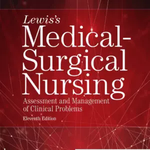 Lewis's Medical-Surgical Nursing: Assessment and Management of Clinical Problems, Single Volume (11th Edition) - eBook