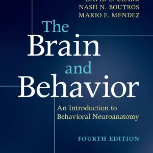 The Brain and Behavior: An Introduction to Behavioral Neuroanatomy (4th Edition) - eBook