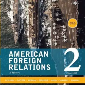 American Foreign Relations: Volume 2: Since 1895 (8th Edition) - eBook