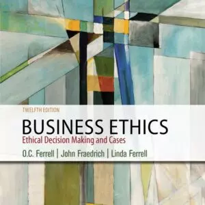 Business Ethics: Ethical Decision Making and Cases (12th Edition) - eBook