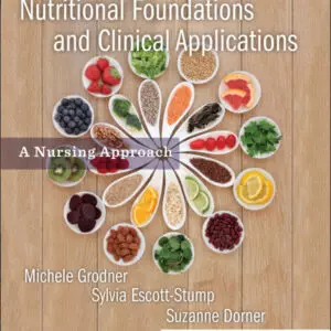 Nutritional Foundations and Clinical Applications: A Nursing Approach (7th Edition) - eBook