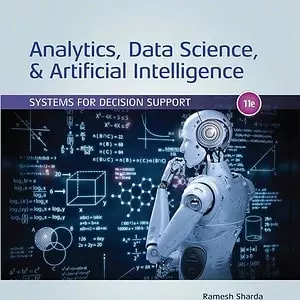 Analytics, Data Science, & Artificial Intelligence: Systems for Decision Support (11th Edition) - eBook