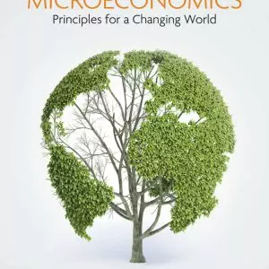 Microeconomics: Principles for a Changing World (5th Edition) - eBook