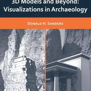 From Photography to 3D Models and Beyond: Visualizations in Archaeology - eBook