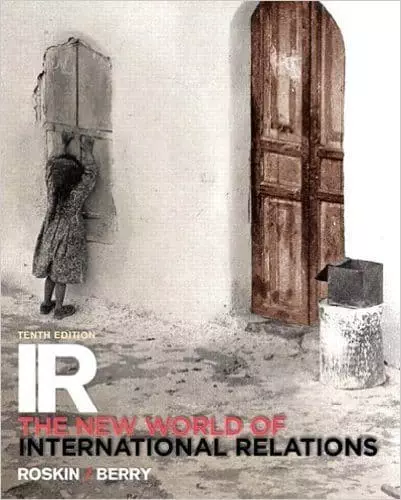 IR: The New World of International Relations 10e