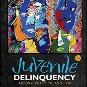 Juvenile Delinquency Theory, Practice, and Law 12e