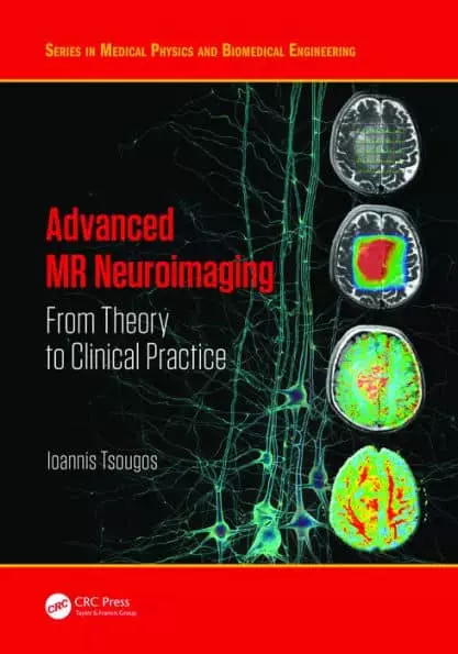 Advanced MR Neuroimaging: From Theory to Clinical Practice