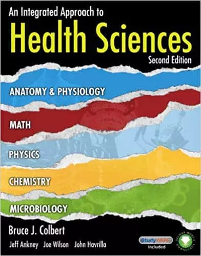 An Integrated Approach to Health Sciences: Anatomy and Physiology, Math, Chemistry and Medical Microbiology (New Releases for Health Science) 2nd Edition - eBook