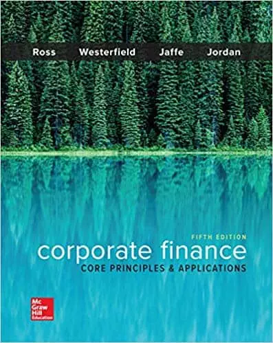 CORPORATE FINANCE: CORE PRINCIPLES AND APPLICATIONS (Mcgraw-hill Education Series in Finance, Insurance, and Real Estate) (5th Edition) - eBook