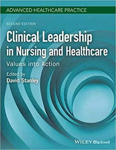 Clinical Leadership in Nursing and Healthcare: Values into Action (Advanced Healthcare Practice) (2nd Edition) - eBook