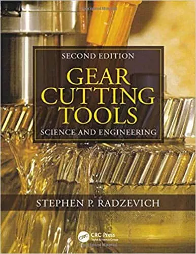 Gear Cutting Tools: Science and Engineering (Second Edition) - eBooks