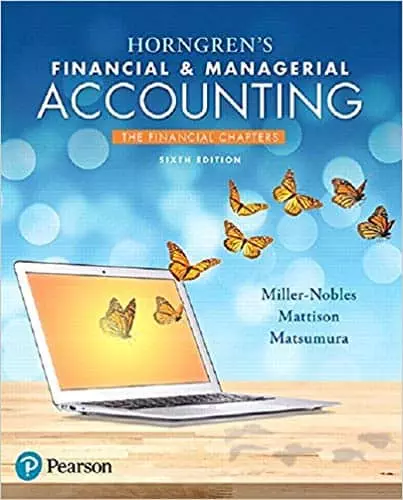 Horngrens Financial & Managerial Accounting, The Financial Chapters 6th edition