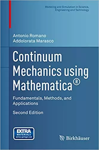 Continuum Mechanics using Mathematica: Fundamentals, Methods, and Applications (Modeling and Simulation in Science, Engineering and Technology) (2nd Edition) - eBook