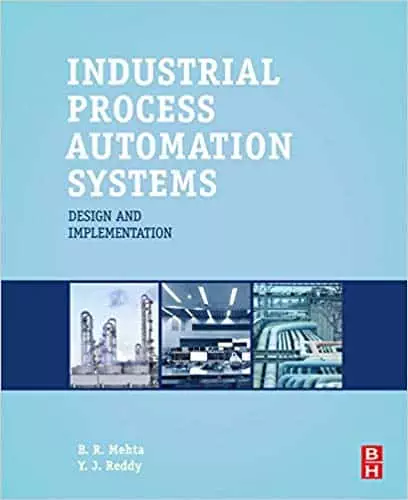 Industrial Process Automation Systems: Design and Implementation (1st Edition) - eBook