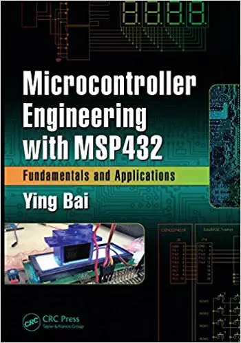 Microcontroller Engineering with MSP432: Fundamentals and Applications (1st Edition) - eBook