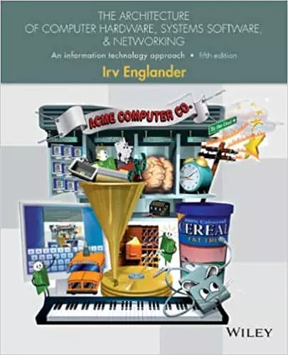 The Architecture of Computer Hardware and System Software: An Information Technology Approach (5th Edition) - eBook