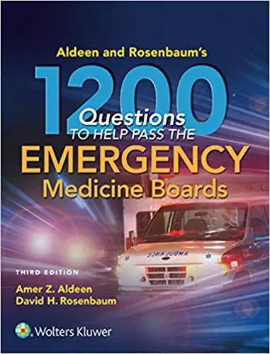 Aldeen and Rosenbaum's 1200 Questions to Help You Pass the Emergency Medicine Boards (3rd Edition) - eBook