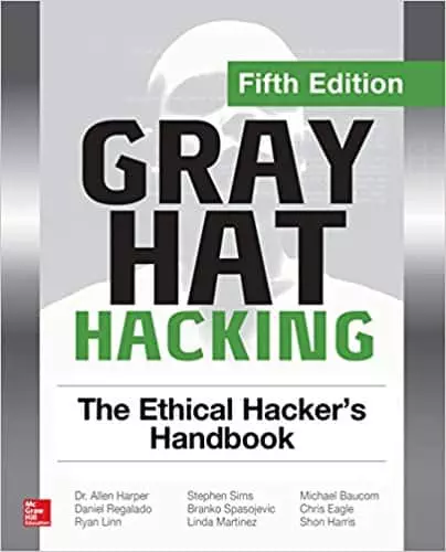 Gray Hat Hacking: The Ethical Hacker's Handbook (5th Edition) - eBook