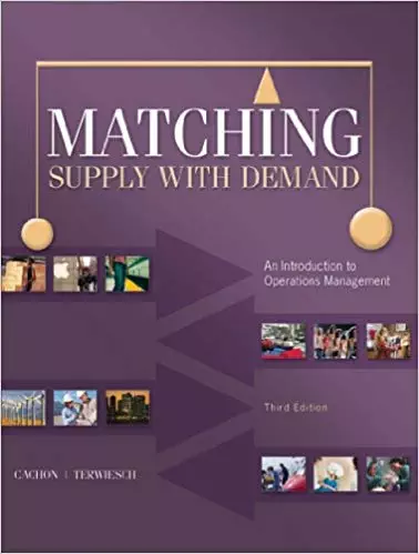 Matching Supply with Demand: An Introduction to Operations Management (3rd Edition) - eBook