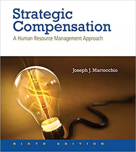 Strategic Compensation: A Human Resource Management Approach 9th Edition