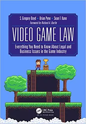 Video Game Law: Everything you need to know about Legal and Business Issues in the Game Industry - eBook