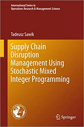 upply Chain Disruption Management Using Stochastic Mixed Integer Programming (1st Edition) - eBook