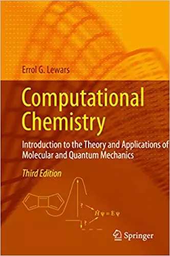 Computational Chemistry: Introduction to the Theory and Applications of Molecular and Quantum Mechanics (3rd Edition) - eBook