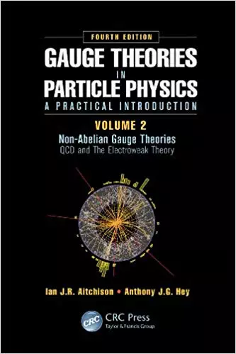 Gauge Theories in Particle Physics A Practical Introduction 2