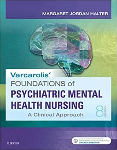 Varcarolis' Foundations of Psychiatric-Mental Health Nursing: A Clinical Approach 8th Edition